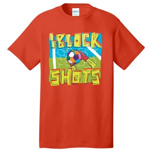 I Block Shots Tall T-Shirt