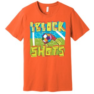 I Block Shots Premium T-Shirt