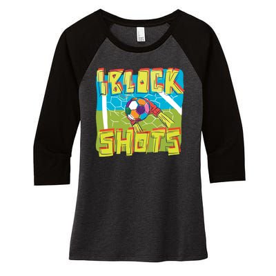 I Block Shots Women's Tri-Blend 3/4-Sleeve Raglan Shirt