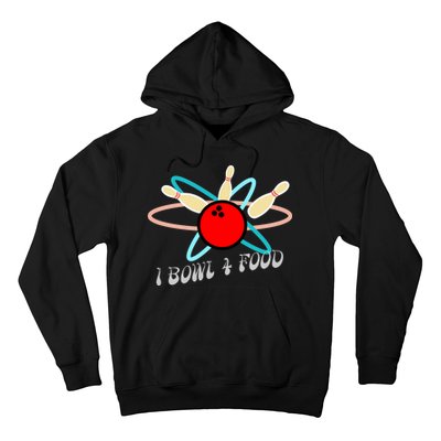 I Bowl For Food Hoodie