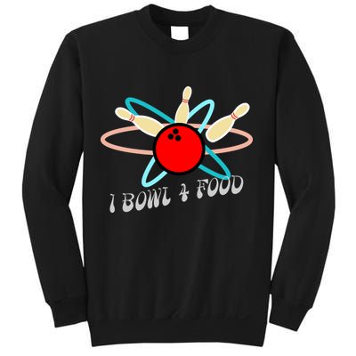 I Bowl For Food Sweatshirt