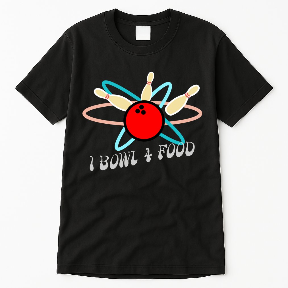 I Bowl For Food Tall T-Shirt