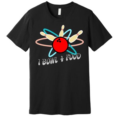 I Bowl For Food Premium T-Shirt