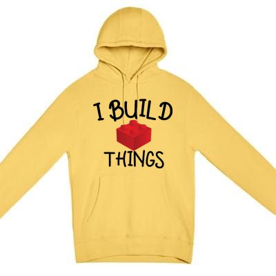 I Build Things Building Blocks Premium Pullover Hoodie