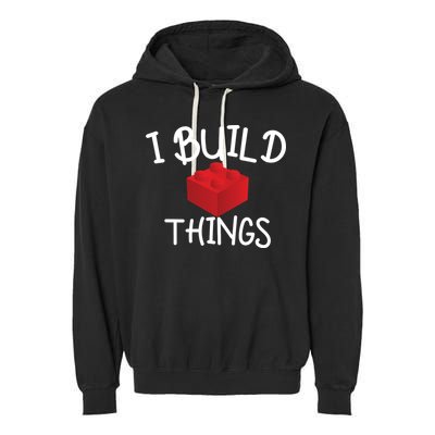I Build Things Building Blocks Garment-Dyed Fleece Hoodie