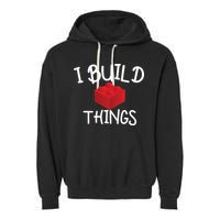 I Build Things Building Blocks Garment-Dyed Fleece Hoodie