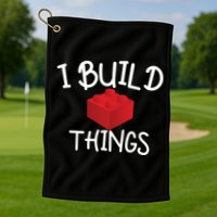 I Build Things Building Blocks Golf Towel