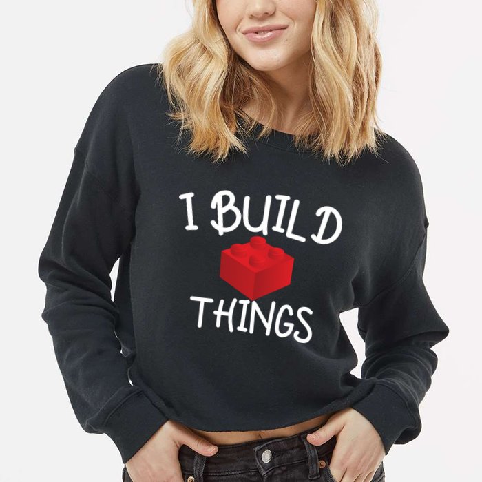 I Build Things Building Blocks Cropped Pullover Crew