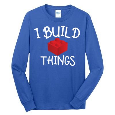 I Build Things Building Blocks Tall Long Sleeve T-Shirt