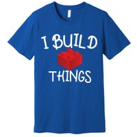 I Build Things Building Blocks Premium T-Shirt