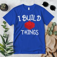 I Build Things Building Blocks Premium T-Shirt
