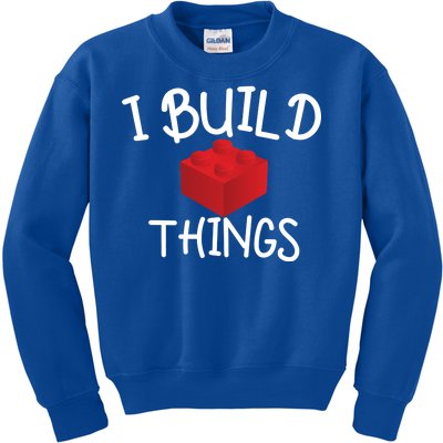 I Build Things Building Blocks Kids Sweatshirt