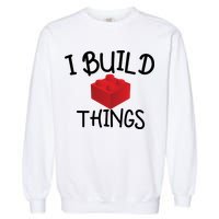 I Build Things Building Blocks Garment-Dyed Sweatshirt
