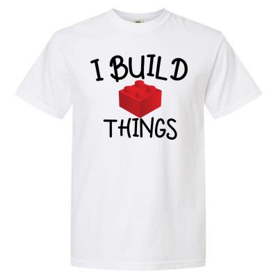 I Build Things Building Blocks Garment-Dyed Heavyweight T-Shirt