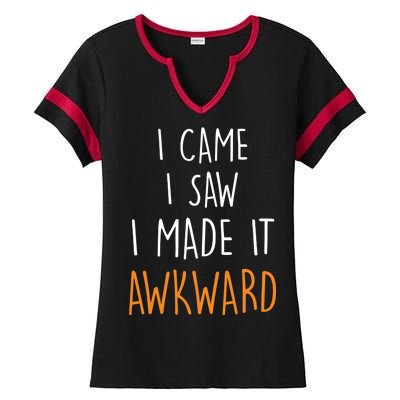 I Cam I Saw I Made It Awkward Ladies Halftime Notch Neck Tee