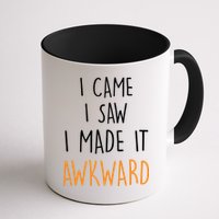 I Cam I Saw I Made It Awkward Mug