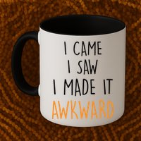 I Cam I Saw I Made It Awkward Mug
