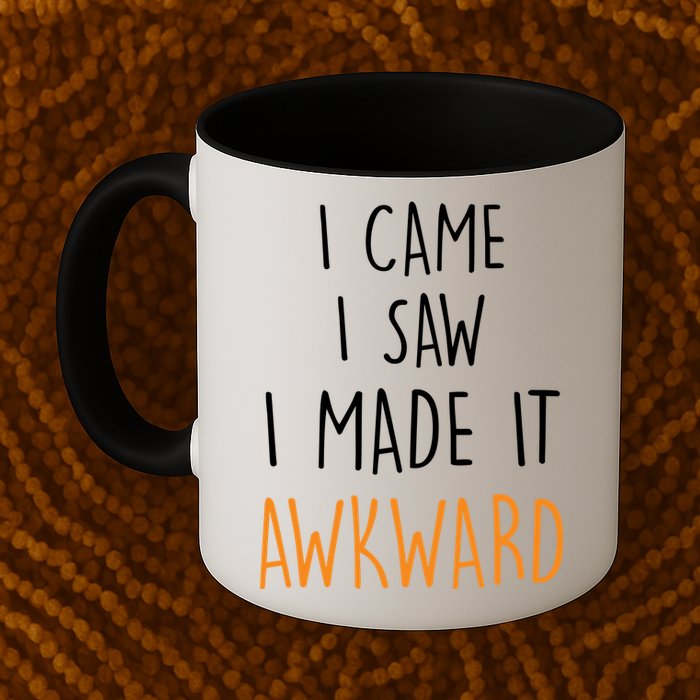 I Cam I Saw I Made It Awkward Mug