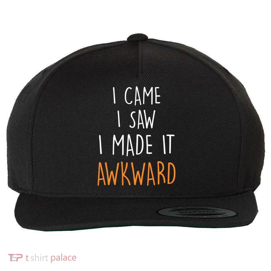 I Cam I Saw I Made It Awkward Wool Snapback Cap