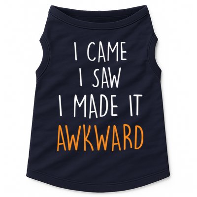 I Cam I Saw I Made It Awkward Doggie Tank