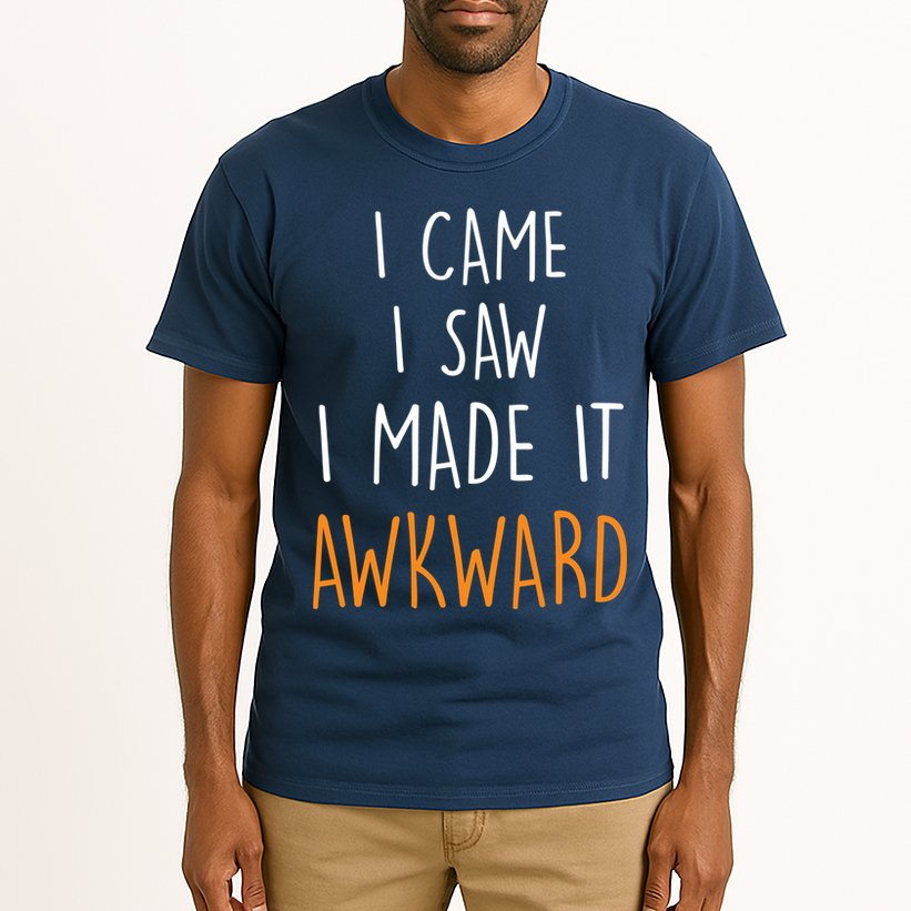 I Cam I Saw I Made It Awkward Tall T-Shirt