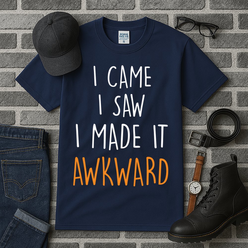I Cam I Saw I Made It Awkward Tall T-Shirt