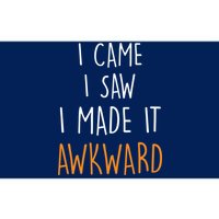 I Cam I Saw I Made It Awkward Bumper Sticker