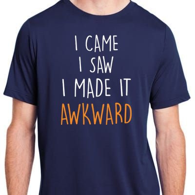 I Cam I Saw I Made It Awkward Adult ChromaSoft Performance T-Shirt