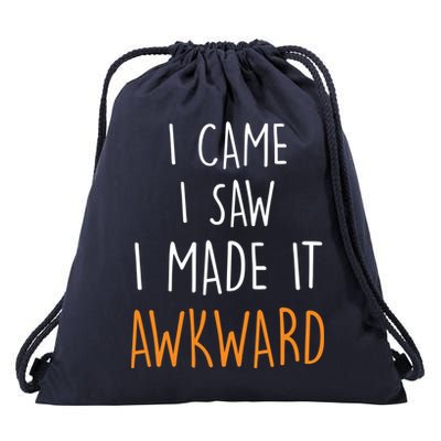 I Cam I Saw I Made It Awkward Drawstring Bag