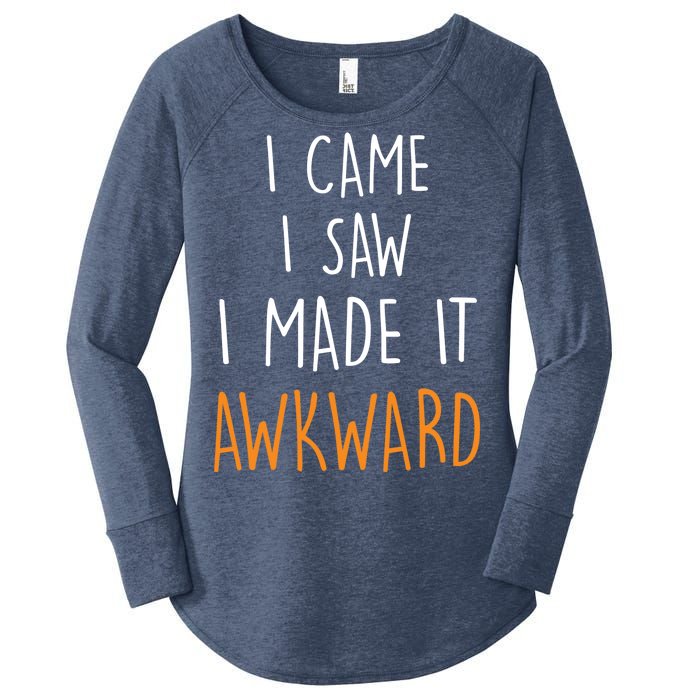 I Cam I Saw I Made It Awkward Women's Perfect Tri Tunic Long Sleeve Shirt