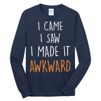 I Cam I Saw I Made It Awkward Tall Long Sleeve T-Shirt