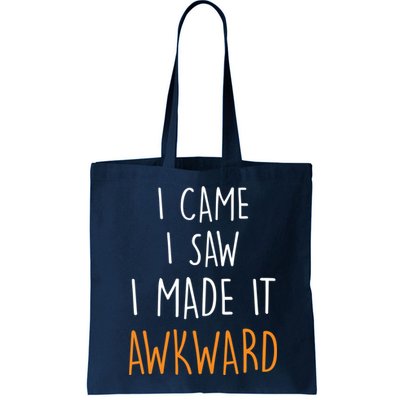 I Cam I Saw I Made It Awkward Bag