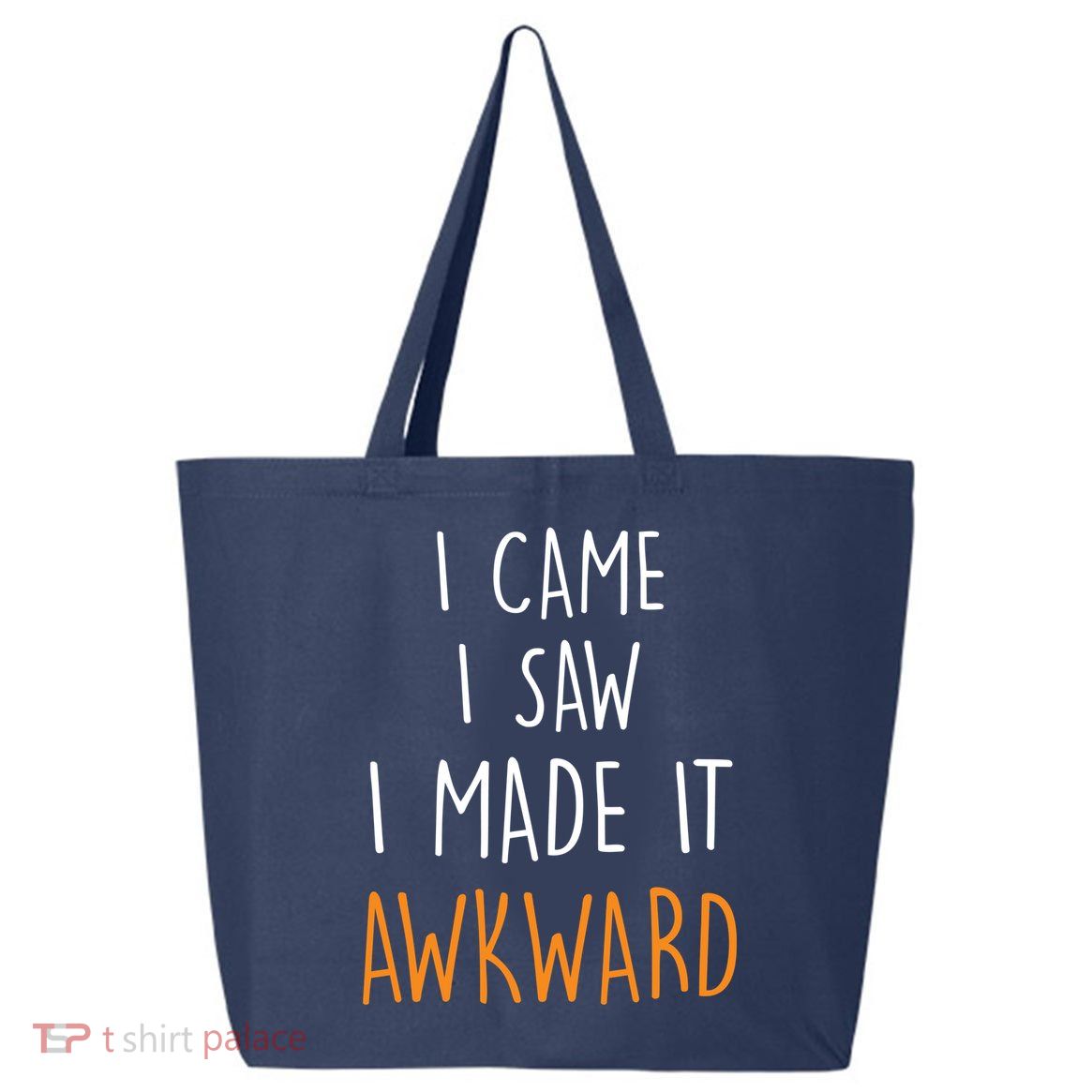 I Cam I Saw I Made It Awkward 25L Jumbo Tote