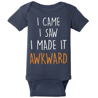 I Cam I Saw I Made It Awkward Baby Bodysuit