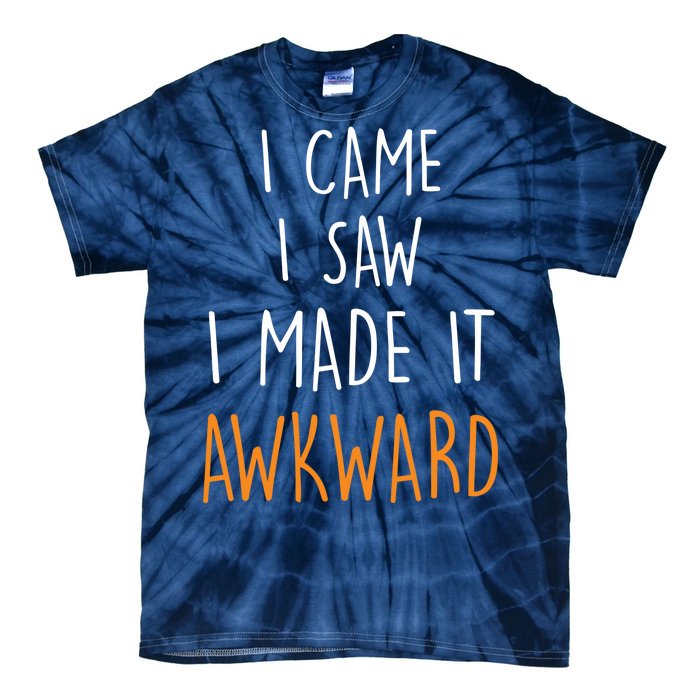 I Cam I Saw I Made It Awkward Tie-Dye T-Shirt