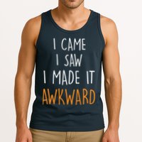 I Cam I Saw I Made It Awkward Tank Top