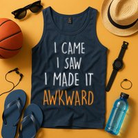 I Cam I Saw I Made It Awkward Tank Top