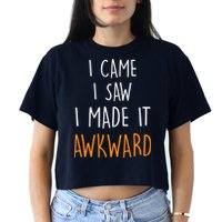 I Cam I Saw I Made It Awkward Crop Top