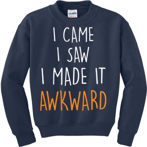 I Cam I Saw I Made It Awkward Kids Sweatshirt