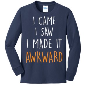 I Cam I Saw I Made It Awkward Kids Long Sleeve Shirt