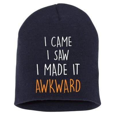 I Cam I Saw I Made It Awkward Short Acrylic Beanie