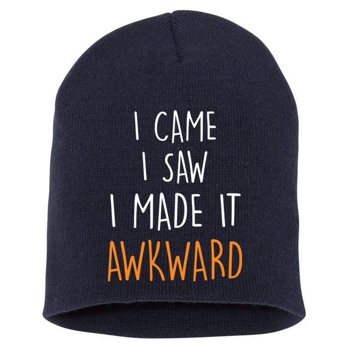 I Cam I Saw I Made It Awkward Short Acrylic Beanie