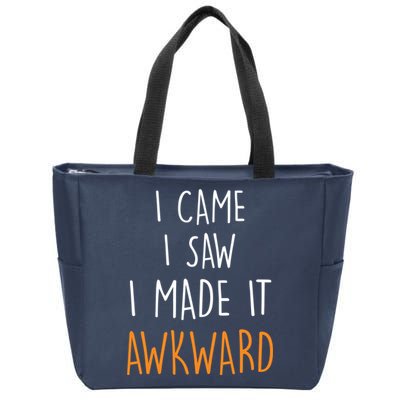I Cam I Saw I Made It Awkward Zip Tote Bag
