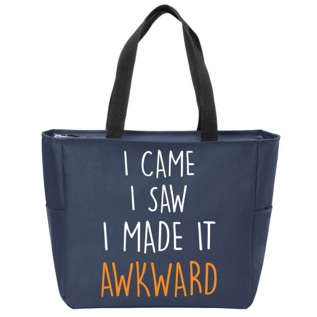 I Cam I Saw I Made It Awkward Zip Tote Bag