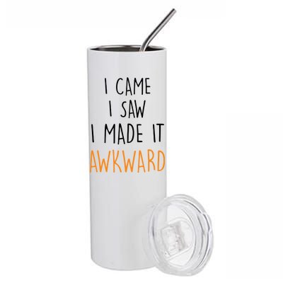 I Cam I Saw I Made It Awkward Stainless Steel Tumbler