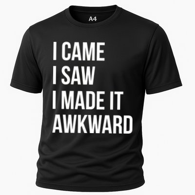 I Came I Saw I Made It Awkward Funny Performance Shirt
