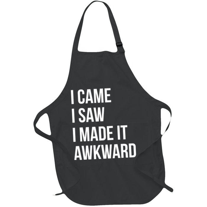 I Came I Saw I Made It Awkward Funny Apron