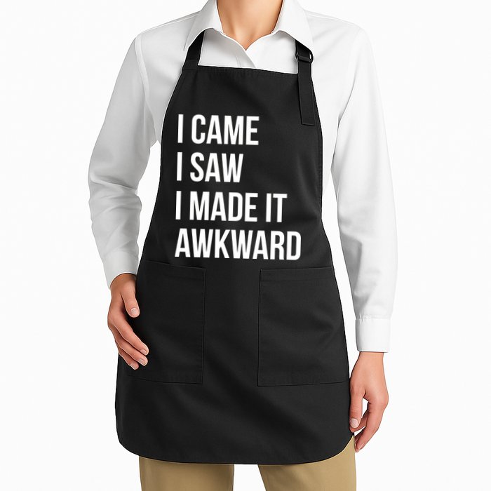 I Came I Saw I Made It Awkward Funny Apron