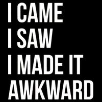 I Came I Saw I Made It Awkward Funny Drawstring Bag
