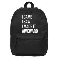 I Came I Saw I Made It Awkward Funny 16 in Basic Backpack